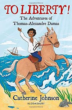portada To Liberty! The Adventures of Thomas-Alexandre Dumas: A Bloomsbury Reader (Bloomsbury Readers) (in English)
