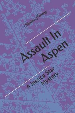 portada Assault In Aspen: A Jessica Star Mystery: Book 13 (in English)
