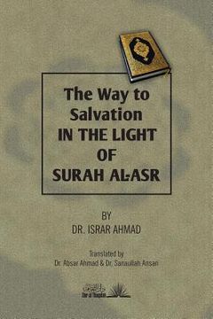 portada The Way to Salvation in the Light of Surah Al ASR (en Inglés)