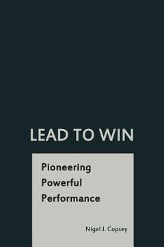 portada Lead To Win: Pioneering Powerful Performance (en Inglés)