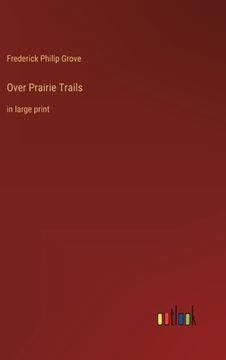 portada Over Prairie Trails: in large print (in English)