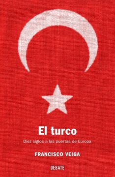 portada El Turco: Diez Siglos a las Puertas de Europa (Historias)