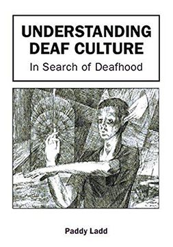 Understanding Deaf Culture: In Search of Deafhood (en Inglés)