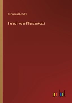 portada Fleisch- oder Pflanzenkost? (in German)