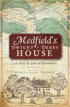 portada Medfield's Dwight-Derby House: A Story of Love & Persistence (in English)