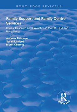 portada Family Support and Family Centre Services: Issues, Research and Evaluation in the Uk, USA and Hong Kong (en Inglés)