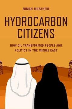 portada Hydrocarbon Citizens: How oil Transformed People and Politics in the Middle East (en Inglés)