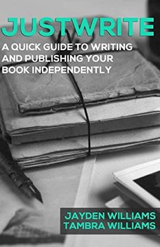 portada Justwrite: A Quick Guide to Writing and Publishing Your Book Independently (in English)