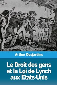 portada Le Droit des gens et la Loi de Lynch aux États-Unis (in French)