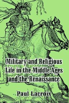 portada military and religious life in the middle ages and the renaissance (en Inglés)