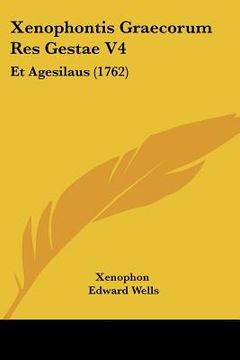 portada xenophontis graecorum res gestae v4: et agesilaus (1762) (en Inglés)