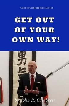 portada Get Out of Your Own Way (en Inglés)