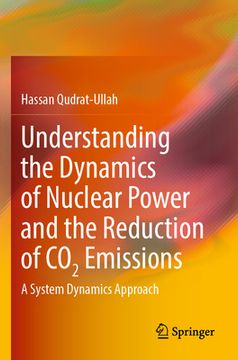 portada Understanding the Dynamics of Nuclear Power and the Reduction of CO2 Emissions: A System Dynamics Approach (en Inglés)