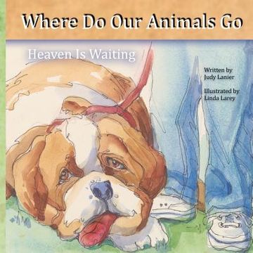 portada Where Do Our Animals Go: Heaven is Waiting (in English)
