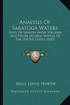 portada analysis of saratoga waters: also, of sharon, avon, virginia, and other mineral waters of the united states (1855) (en Inglés)