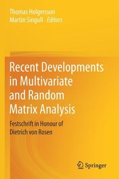 portada Recent Developments in Multivariate and Random Matrix Analysis: Festschrift in Honour of Dietrich Von Rosen