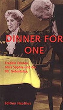 portada Dinner for One: Freddie Frinton, Miss Sophie und der 90. Geburtstag (en Alemán)