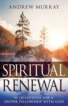 portada Spiritual Renewal: 90 Devotions for a Deeper Fellowship with God (en Inglés)