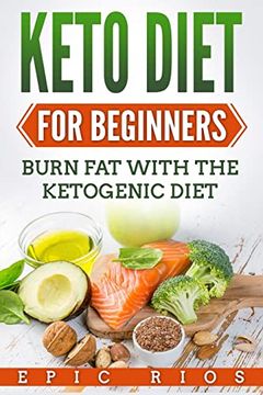 portada Keto Diet for Beginners: Burn fat With the Ketogenic Diet (en Inglés)
