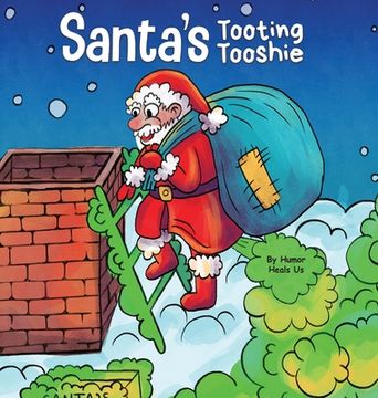 portada Santa's Tooting Tooshie: A Story About Santa's Toots (Farts) (en Inglés)