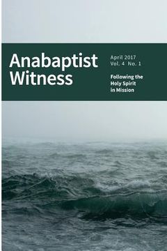 portada Anabaptist Witness 4.1: Following the Holy Spirit in Mission (en Inglés)