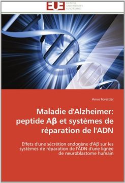 portada Maladie D'Alzheimer: Peptide a Et Systemes de Reparation de L'Adn