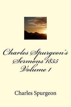 portada Charles Spurgeon's Sermons 1855 Volume 1 (en Inglés)
