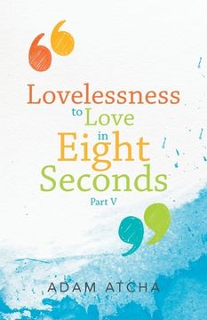 portada Lovelessness to Love in Eight Seconds: Part V (en Inglés)