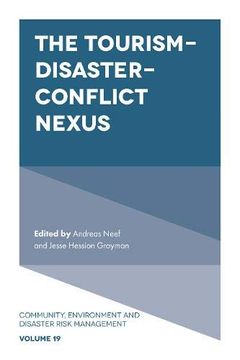 portada The Tourism-Disaster-Conflict Nexus: 19 (Community, Environment and Disaster Risk Management) (en Inglés)