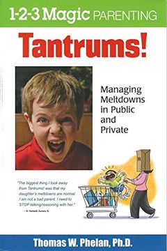portada Tantrums! Managing Meltdowns in Public and Private (1-2-3 Magic Parenting) (en Inglés)