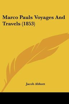 portada marco pauls voyages and travels (1853) (en Inglés)