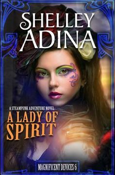 portada A Lady of Spirit: A Steampunk Adventure Novel (en Inglés)