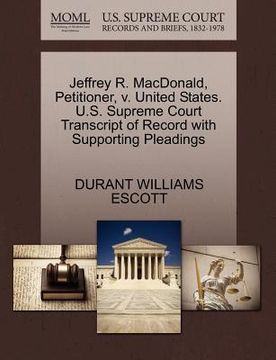 portada jeffrey r. macdonald, petitioner, v. united states. u.s. supreme court transcript of record with supporting pleadings (en Inglés)