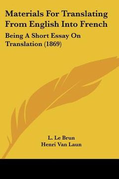 portada materials for translating from english into french: being a short essay on translation (1869) (en Inglés)