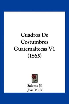 portada Cuadros de Costumbres Guatemaltecas v1 (1865)