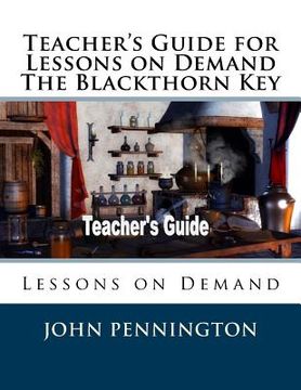 portada Teacher's Guide for Lessons on Demand The Blackthorn Key: Lessons on Demand (en Inglés)