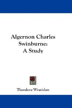 portada algernon charles swinburne: a study (en Inglés)