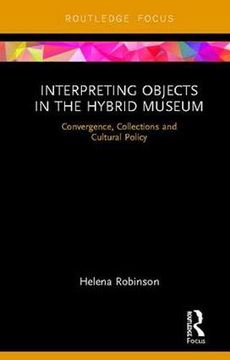 portada Interpreting Objects in the Hybrid Museum: Convergence, Collections and Cultural Policy (Museums in Focus) (en Inglés)