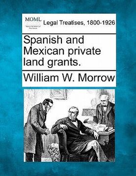 portada spanish and mexican private land grants. (en Inglés)