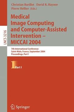 portada medical image computing and computer-assisted intervention -- miccai 2004: 7th international conference saint-malo, france, september 26-29, 2004, pro (en Inglés)