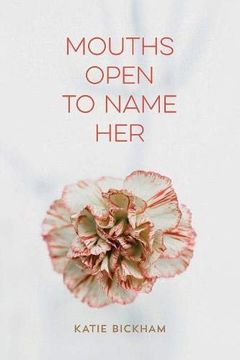 portada Mouths Open to Name Her: Poems (Barataria Poetry) (en Inglés)