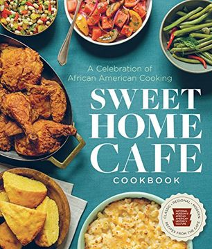 portada Sweet Home Café Cookbook: A Celebration of African American Cooking (en Inglés)