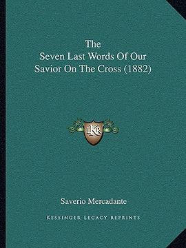 portada the seven last words of our savior on the cross (1882) (in English)