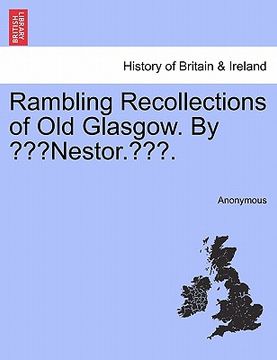 portada rambling recollections of old glasgow. by "nestor.." (en Inglés)