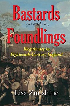 portada Bastards Foundlings: Illegitimacy in 18Th Century England (en Inglés)