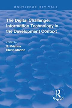 portada The Digital Challenge: Information Technology in the Development Context (in English)