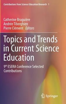portada Topics and Trends in Current Science Education: 9th Esera Conference Selected Contributions (en Inglés)