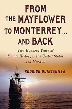 portada From the Mayflowr to Monterrey and Back-Two Hundred Years of Family History in the United States and Mexico (en Inglés)
