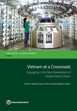 portada Vietnam at a Crossroads: Engaging in the Next Generation of Global Value Chains (in English)