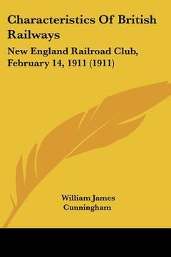 portada characteristics of british railways: new england railroad club, february 14, 1911 (1911) (en Inglés)